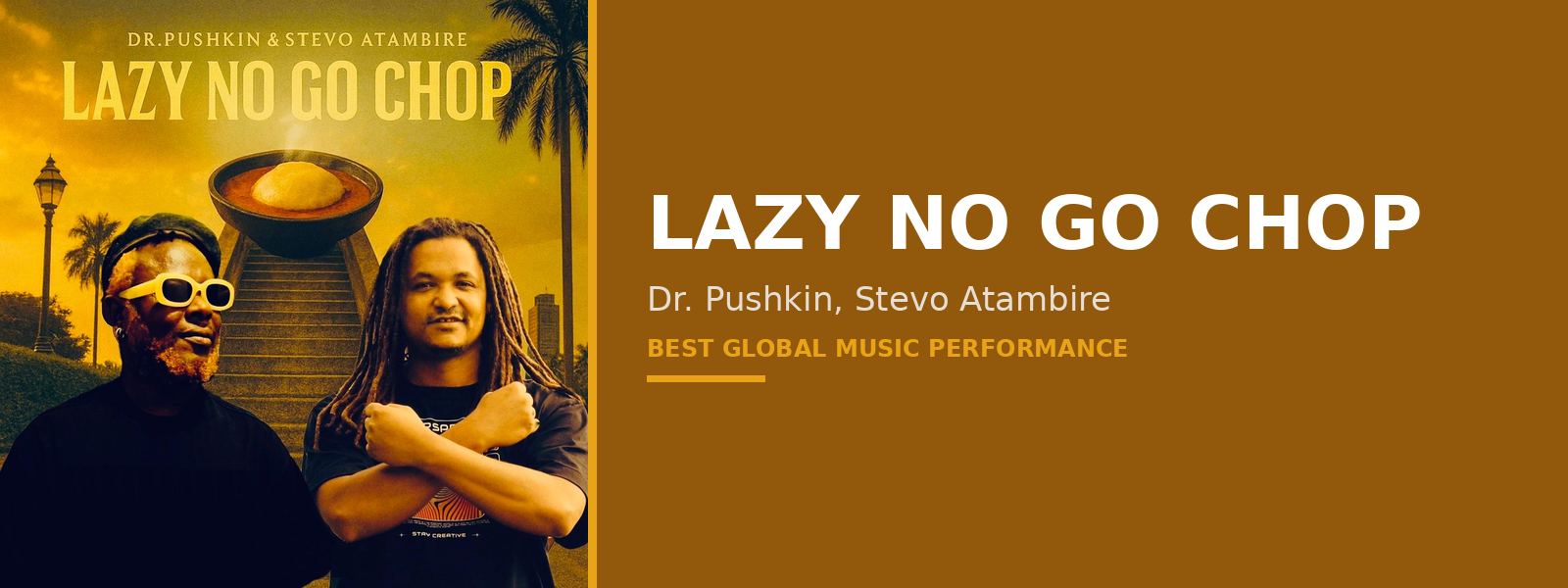 Lazy No Go Chop — Dr. Pushkin, Stevo Atambire